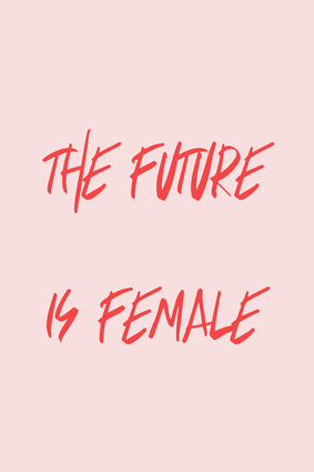 The Future Is Female